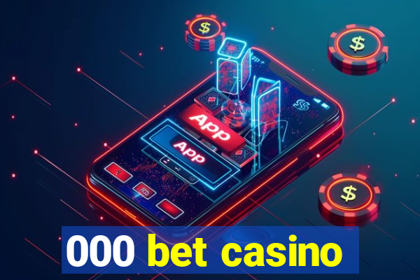 000 bet casino